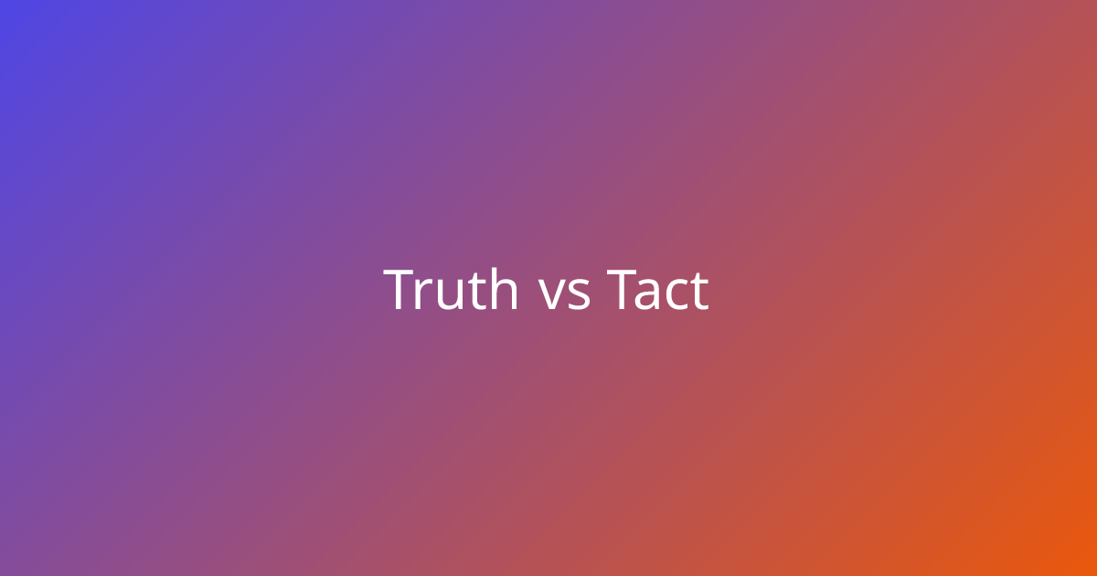 Truth vs. Tact - The ethics of white lies